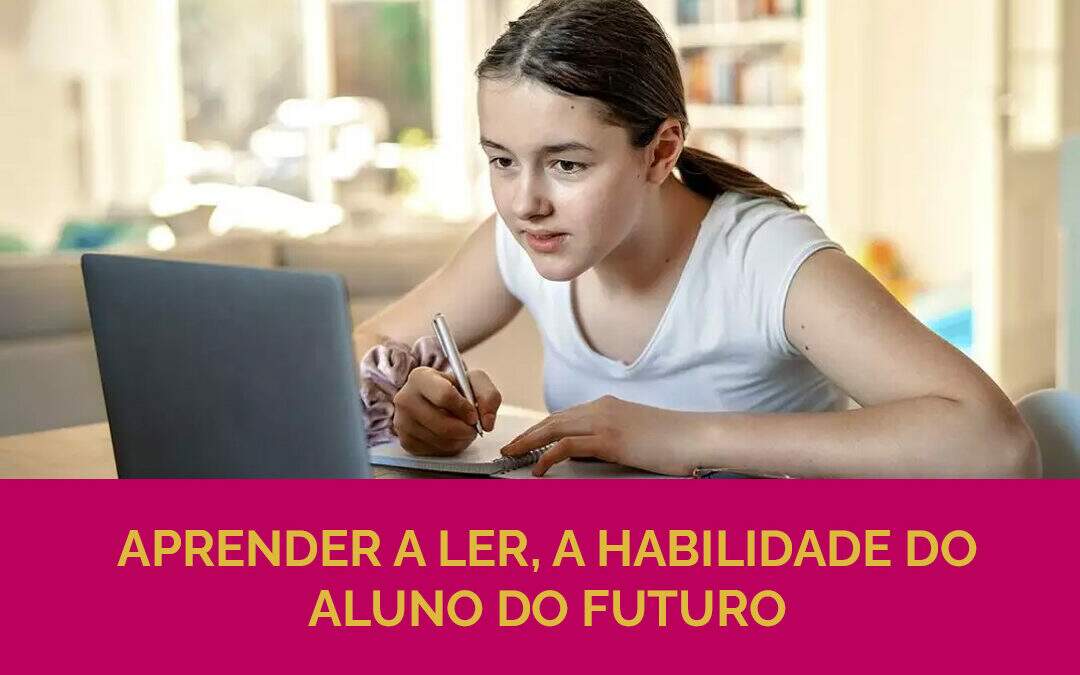 Aprender a ler, a habilidade do aluno do futuro